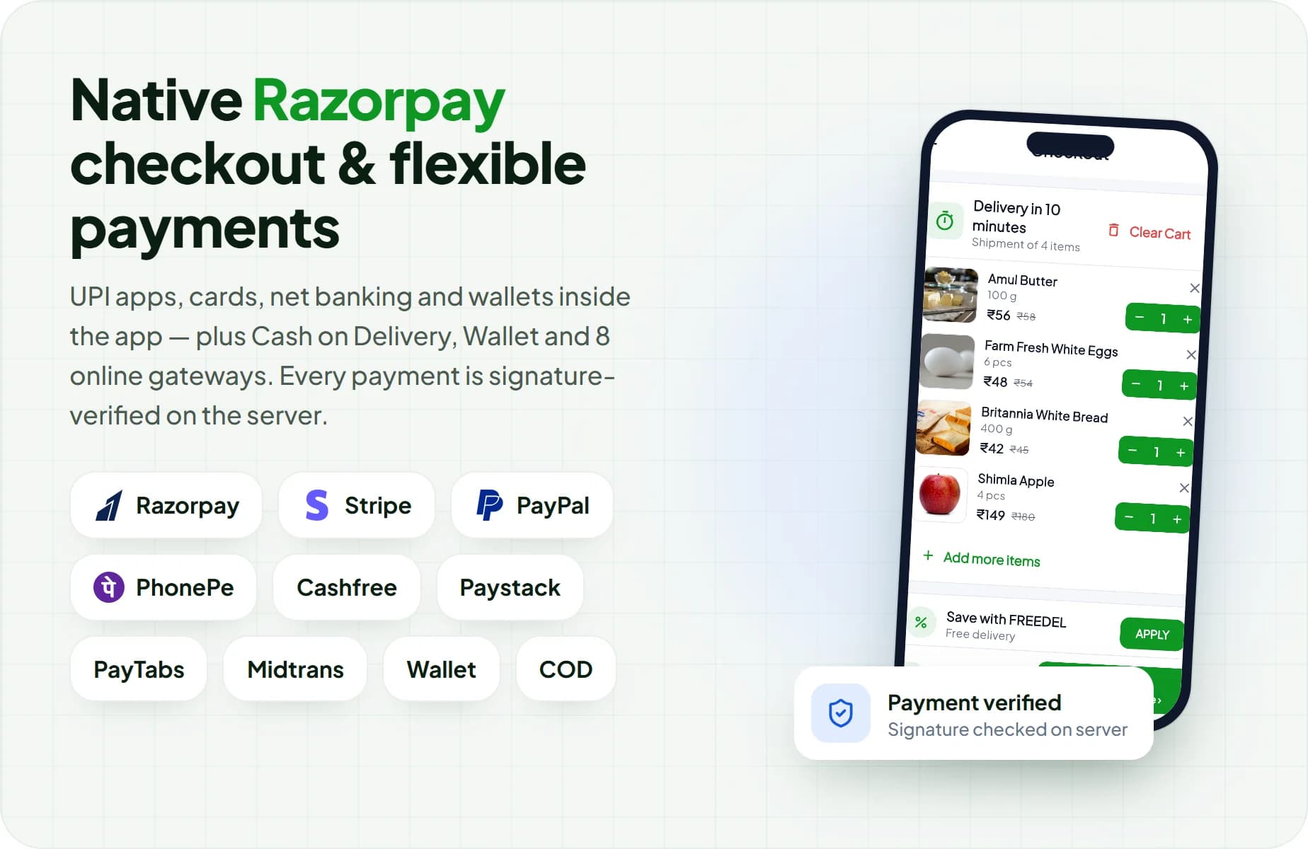Native Razorpay checkout plus Stripe, PayPal, PhonePe, Cashfree, Paystack, PayTabs, Midtrans, Wallet and COD