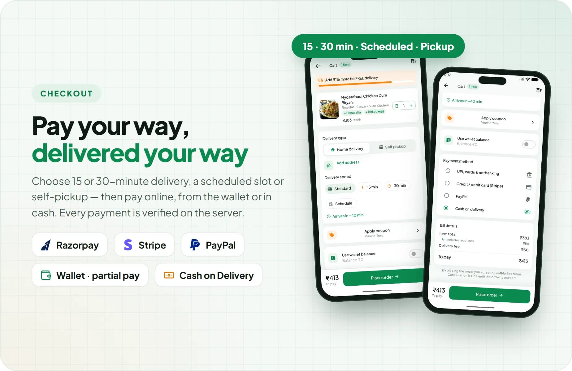 Checkout with 15 or 30-minute, scheduled or self-pickup delivery and Razorpay, Stripe, PayPal, wallet or COD